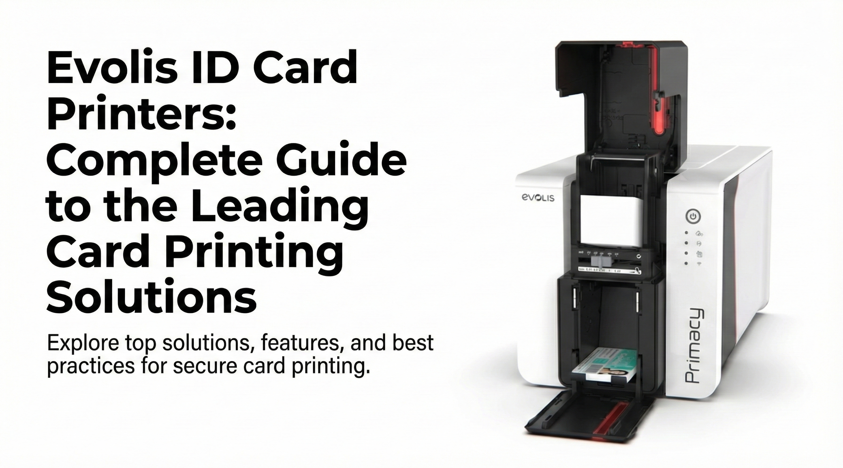 Evolis ID Card Printers: Complete Guide to the Leading Card Printing Solutions